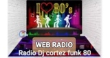 Rádio Dj Cortez Funk 80 en vivo