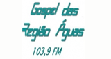 Rádio Gospel Região das Águas FM en vivo